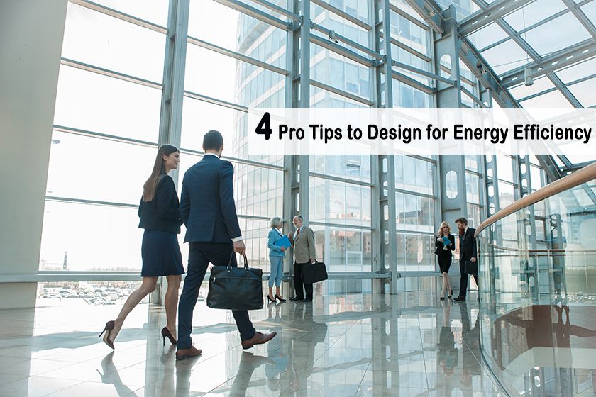 Stop Wasting Revenue - 4 Pro Tips To Design For Energy Efficiency 